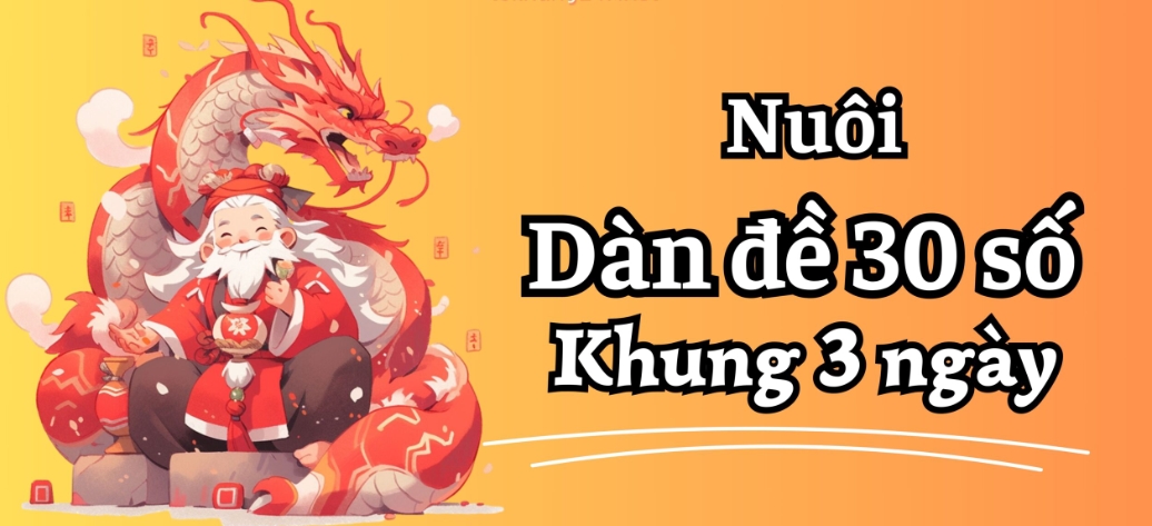 Kinh nghiệm nuôi dàn đề 30 số khung 3 ngày hợp lý