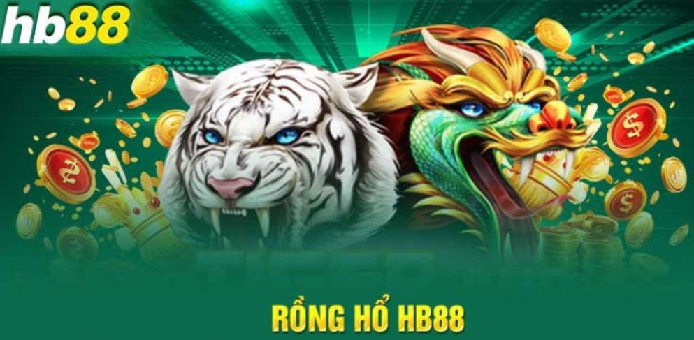 Chia sẻ kinh nghiệm chơi game rồng hổ Hb88 thắng lớn